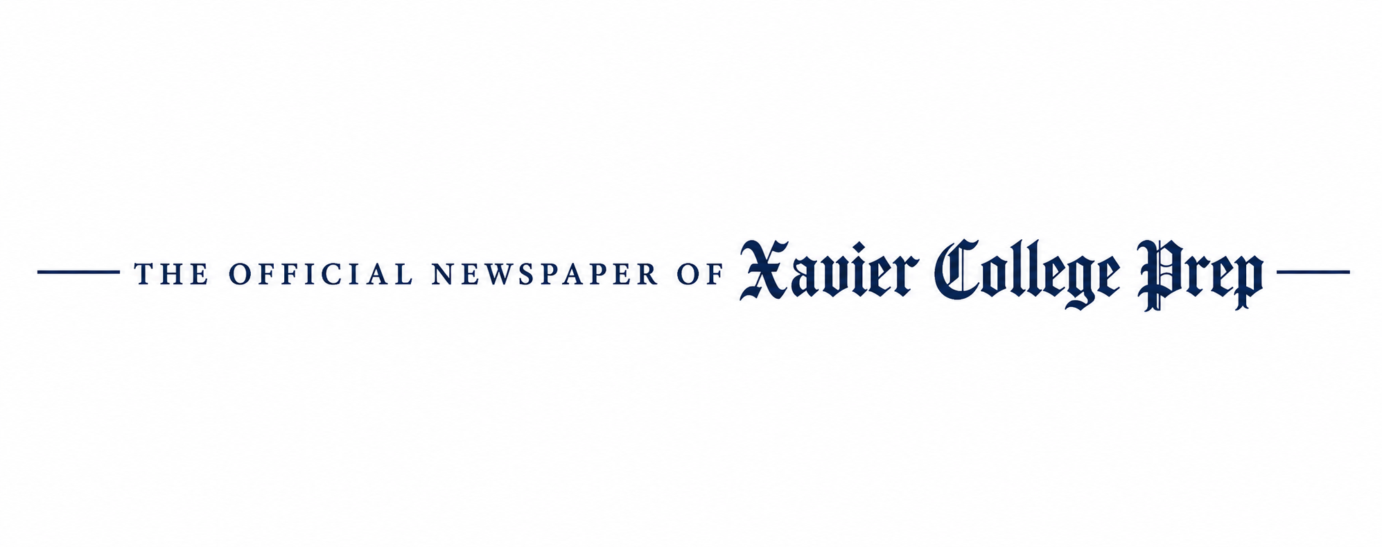 The Official Newspaper of Xavier College Preparatory